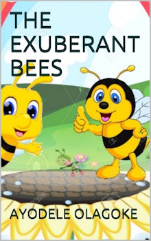 The Exuberant Bees