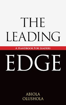 The Leading Edge: A Handbook for Leaders