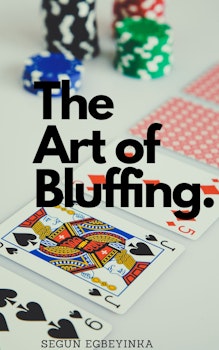 The Art of Bluffing