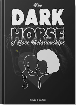 The Dark Horse of Love Relationships