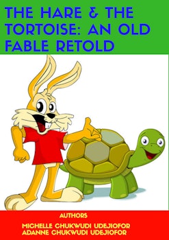 The Hare and the Tortoise. An Old Fable Retold