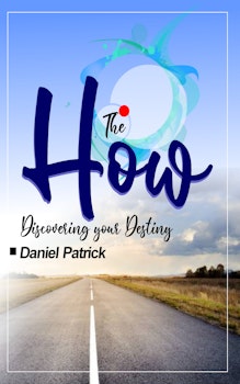 The How: Discovering Your Destiny