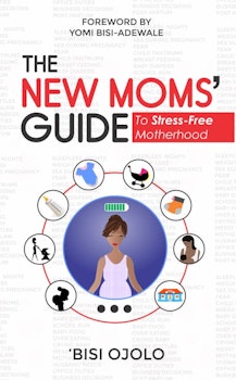 The New Moms' Guide to Stress-Free Motherhood