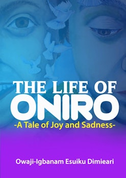 The Life of Oniro: A Tale of Joy and Sadness