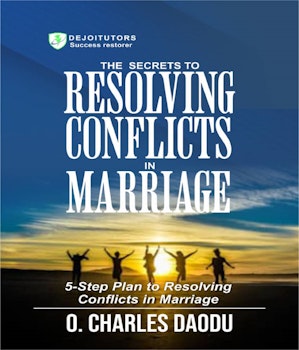 The Secrets To Resolving Conflicts In Marriage