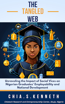 The Tangled Web: Unraveling the Impact of Social Vices on Nigerian Graduates' Employability and National Development