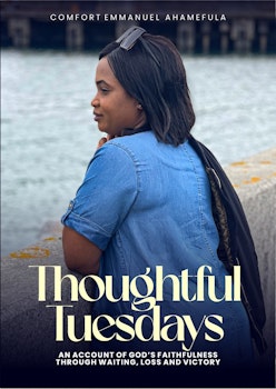 Thoughtful Tuesdays: An Account of God's Faithfulness Through Waiting, Loss and Victory.