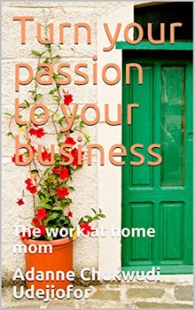 Turn your Passion to Your Business