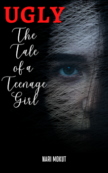 Ugly: The Tale of a Teenage Girl