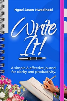 Write It!: A Simple and Effective Journal for Clarity and Productivity