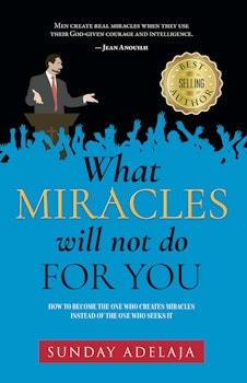 What Miracles Will Not Do For You