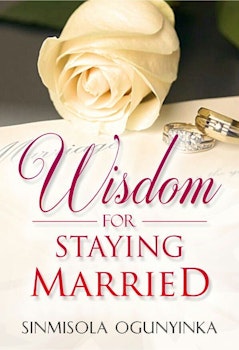 Wisdom for Staying Married