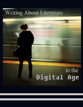 Writing About Literature in the Digital Age