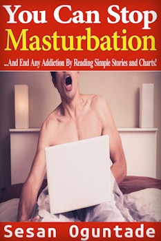 You Can Stop Masturbation!