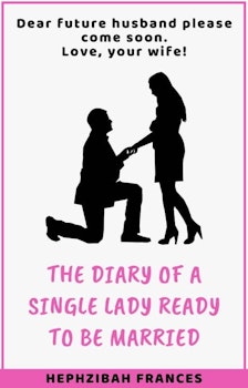 The Diary of a Single Lady Ready to be Married