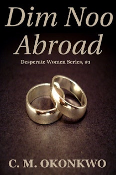 Dim Noo Abroad (Desperate Women Series, 1)