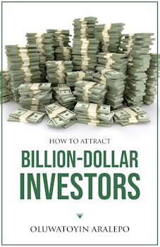 How to Attract Billion Dollar Investors