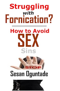 Struggling with Fornication? How to Avoid Sex Sins
