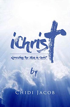 iChrist: Revealing the Man in Christ