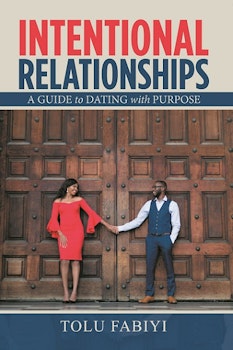 Intentional Relationships: A Guide To Dating With Purpose