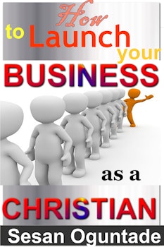 How to Launch Your Business as a Christian