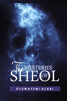 The Mysteries of Sheol