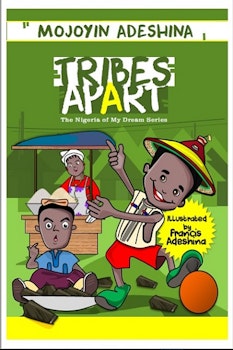 Tribes Apart: The Nigeria Of my Dreams