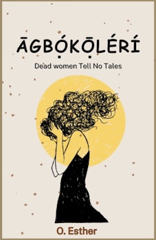 Agbokoleri: Dead Women Tell No Tales 